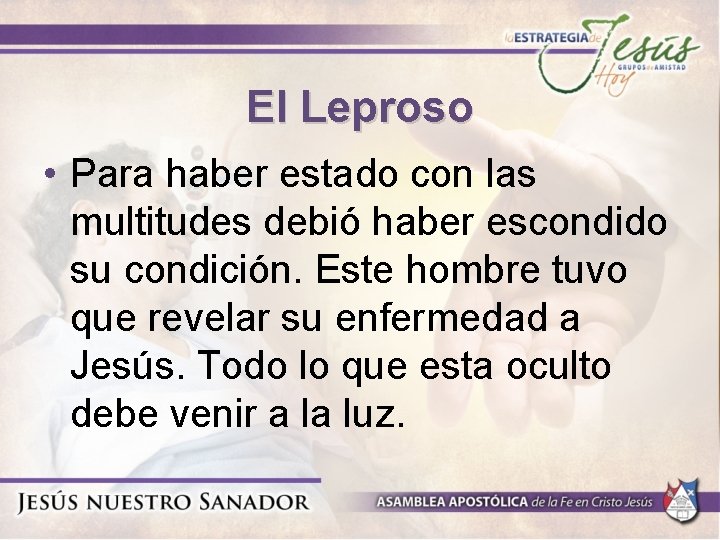 El Leproso • Para haber estado con las multitudes debió haber escondido su condición.