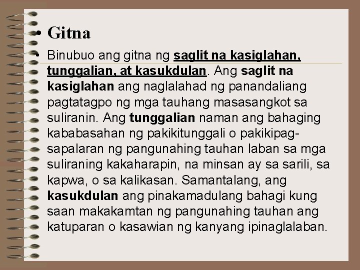  • Gitna • Binubuo ang gitna ng saglit na kasiglahan, tunggalian, at kasukdulan.