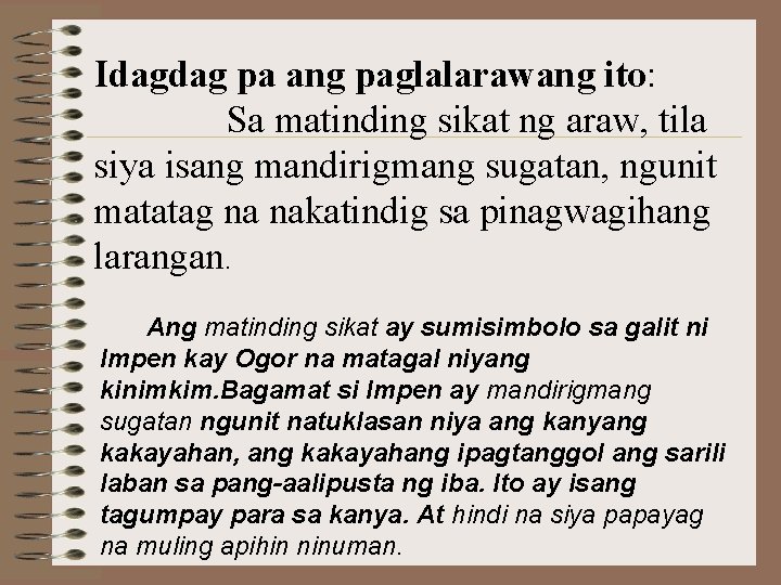 Idagdag pa ang paglalarawang ito: Sa matinding sikat ng araw, tila siya isang mandirigmang