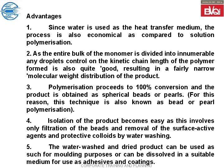 Advantages 1. Since water is used as the heat transfer medium, the process is Advantages 1. Since water is used as the heat transfer medium, the process is