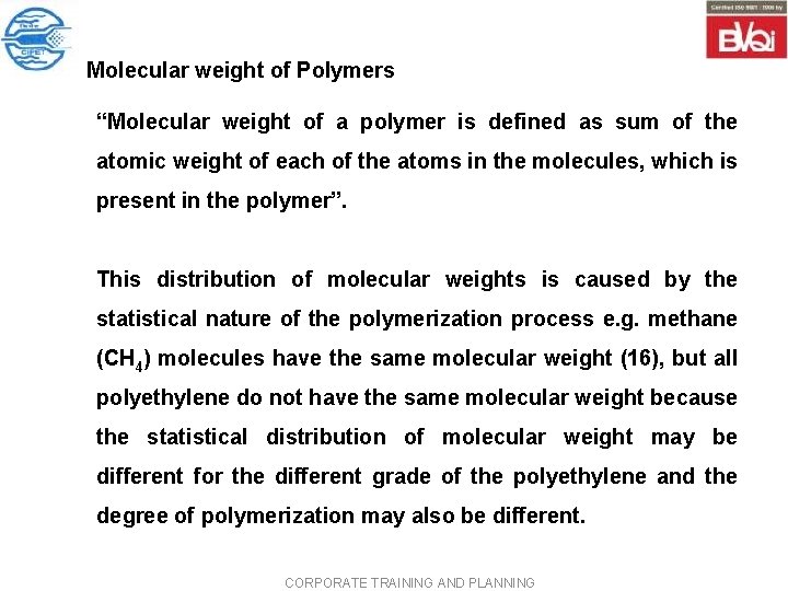 Molecular weight of Polymers “Molecular weight of a polymer is defined as sum of Molecular weight of Polymers “Molecular weight of a polymer is defined as sum of