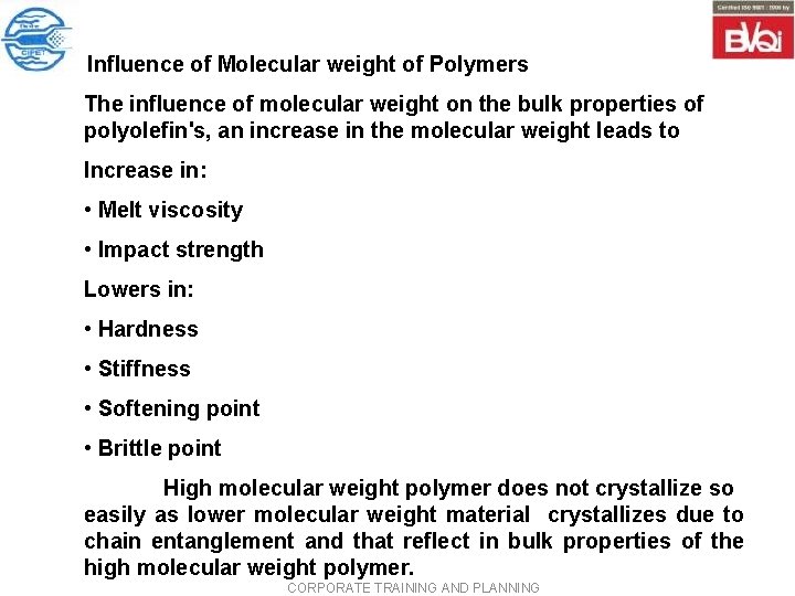 Influence of Molecular weight of Polymers The influence of molecular weight on the bulk Influence of Molecular weight of Polymers The influence of molecular weight on the bulk