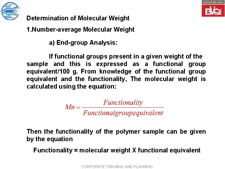 Determination of Molecular Weight 1. Number average Molecular Weight a) End group Analysis: If Determination of Molecular Weight 1. Number average Molecular Weight a) End group Analysis: If