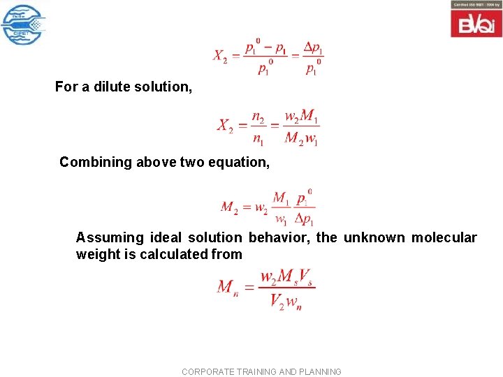 For a dilute solution, Combining above two equation, Assuming ideal solution behavior, the unknown For a dilute solution, Combining above two equation, Assuming ideal solution behavior, the unknown