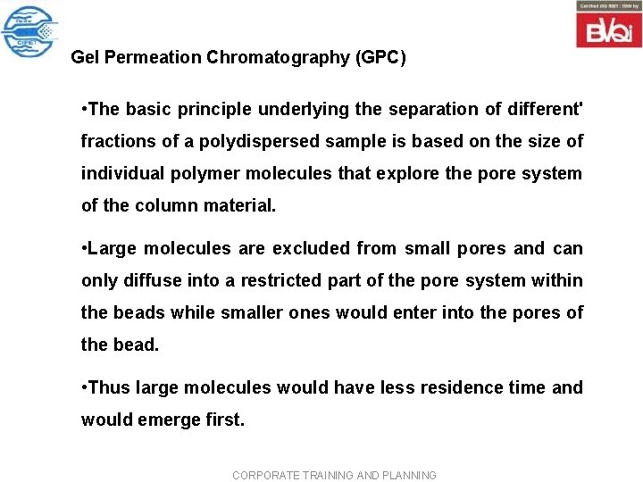 Gel Permeation Chromatography (GPC) • The basic principle underlying the separation of different' fractions Gel Permeation Chromatography (GPC) • The basic principle underlying the separation of different' fractions