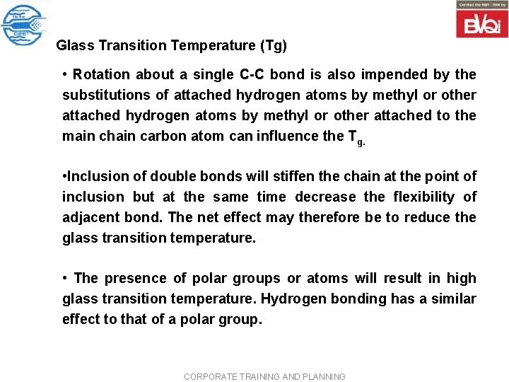 Glass Transition Temperature (Tg) • Rotation about a single C C bond is also Glass Transition Temperature (Tg) • Rotation about a single C C bond is also