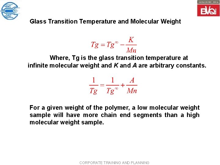 Glass Transition Temperature and Molecular Weight Where, Tg is the glass transition temperature at Glass Transition Temperature and Molecular Weight Where, Tg is the glass transition temperature at