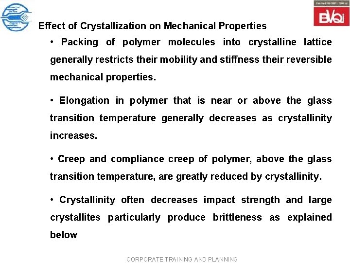 Effect of Crystallization on Mechanical Properties • Packing of polymer molecules into crystalline lattice Effect of Crystallization on Mechanical Properties • Packing of polymer molecules into crystalline lattice