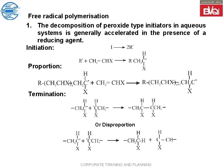 Free radical polymerisation 1. The decomposition of peroxide type initiators in aqueous systems is Free radical polymerisation 1. The decomposition of peroxide type initiators in aqueous systems is