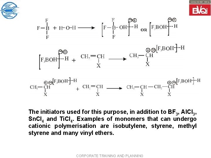 The initiators used for this purpose, in addition to BF 3, Al. Cl 3, The initiators used for this purpose, in addition to BF 3, Al. Cl 3,