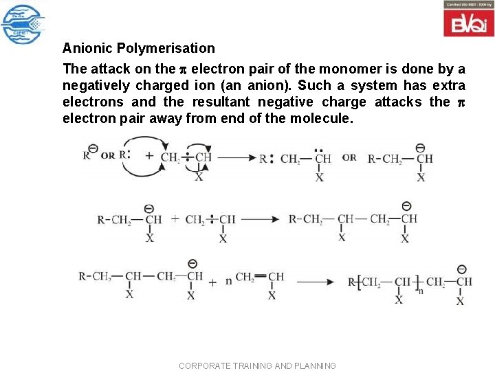 Anionic Polymerisation The attack on the electron pair of the monomer is done by Anionic Polymerisation The attack on the electron pair of the monomer is done by
