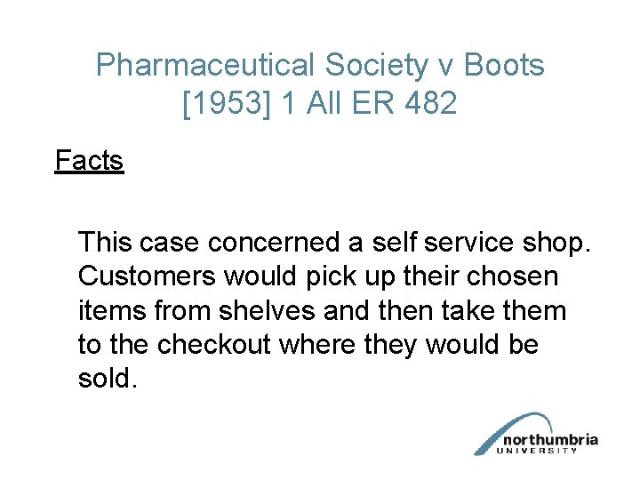 Pharmaceutical Society v Boots [1953] 1 All ER 482 Facts This case concerned a