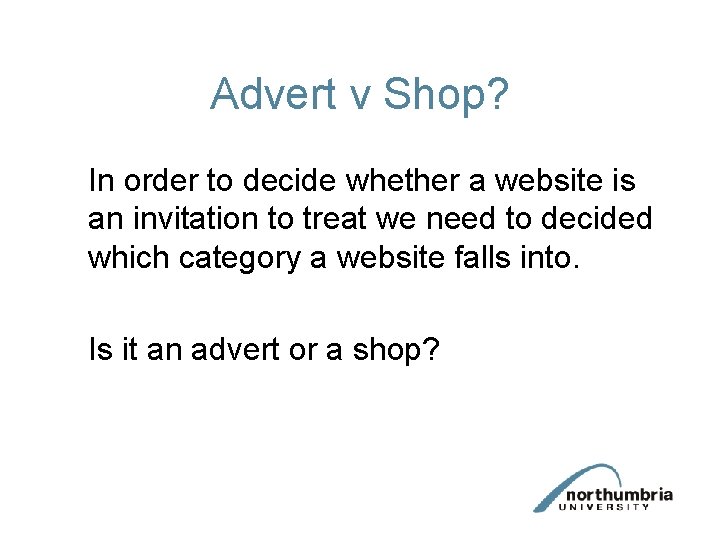 Advert v Shop? In order to decide whether a website is an invitation to