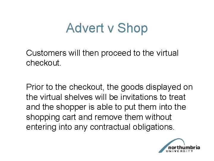 Advert v Shop Customers will then proceed to the virtual checkout. Prior to the