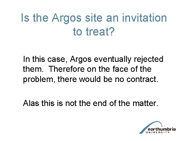 Is the Argos site an invitation to treat? In this case, Argos eventually rejected