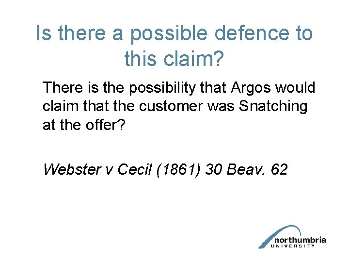 Is there a possible defence to this claim? There is the possibility that Argos