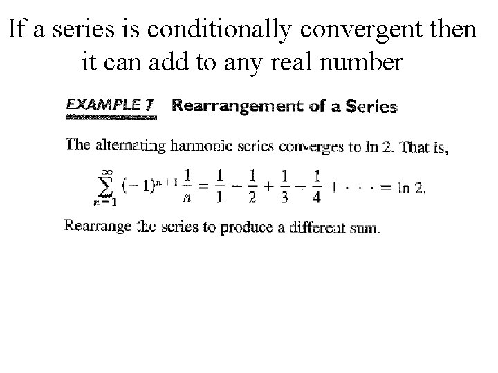 If a series is conditionally convergent then it can add to any real number