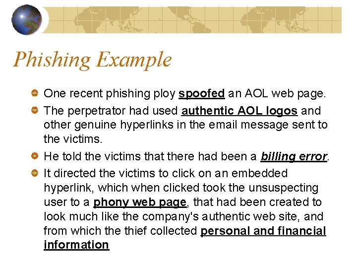 Phishing Example One recent phishing ploy spoofed an AOL web page. The perpetrator had
