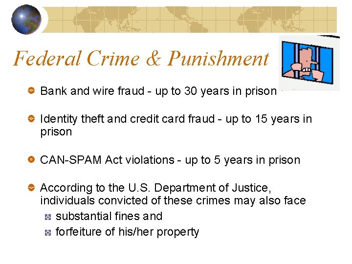 Federal Crime & Punishment Bank and wire fraud - up to 30 years in