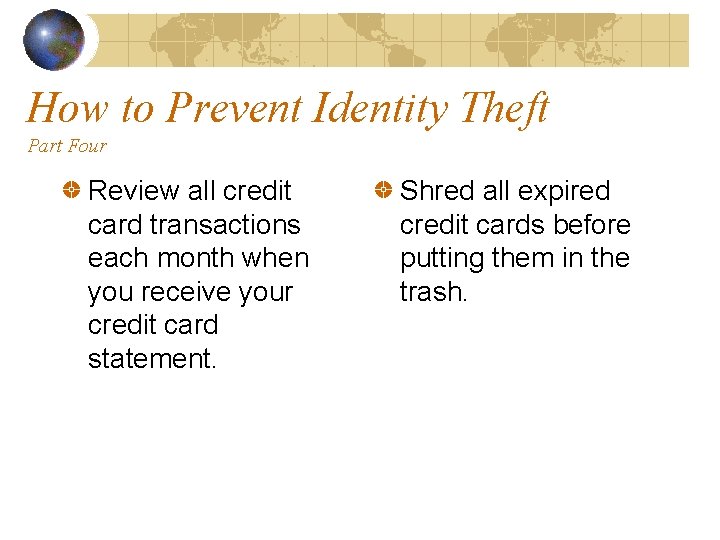 How to Prevent Identity Theft Part Four Review all credit card transactions each month