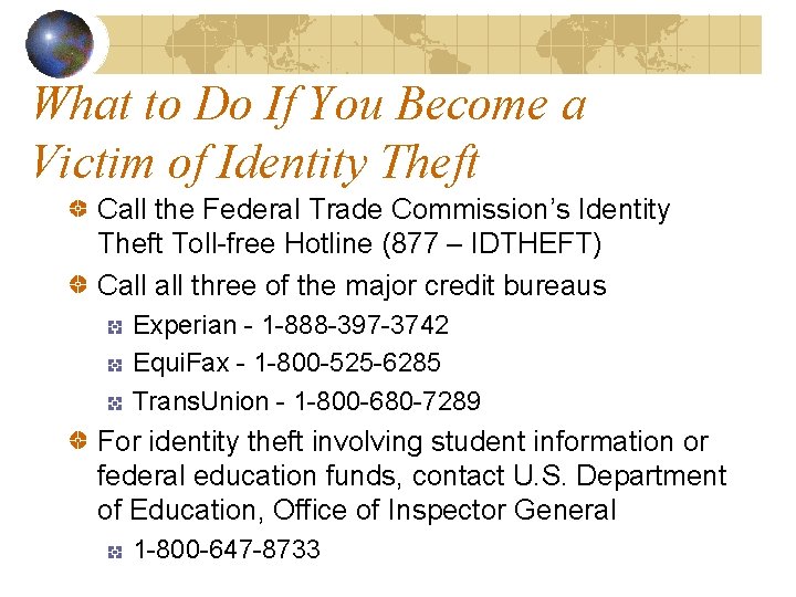 What to Do If You Become a Victim of Identity Theft Call the Federal