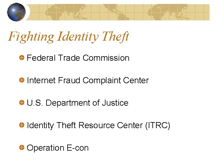 Fighting Identity Theft Federal Trade Commission Internet Fraud Complaint Center U. S. Department of