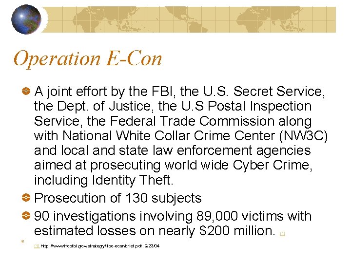 Operation E-Con A joint effort by the FBI, the U. S. Secret Service, the