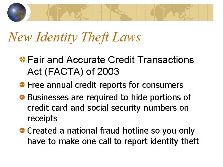 New Identity Theft Laws Fair and Accurate Credit Transactions Act (FACTA) of 2003 Free