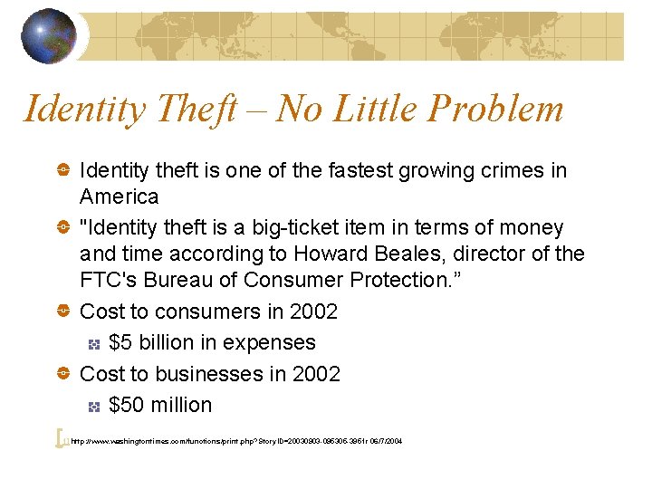 Identity Theft – No Little Problem Identity theft is one of the fastest growing