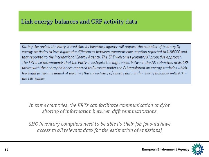 Link energy balances and CRF activity data In some countries, the ERTs can facilitate