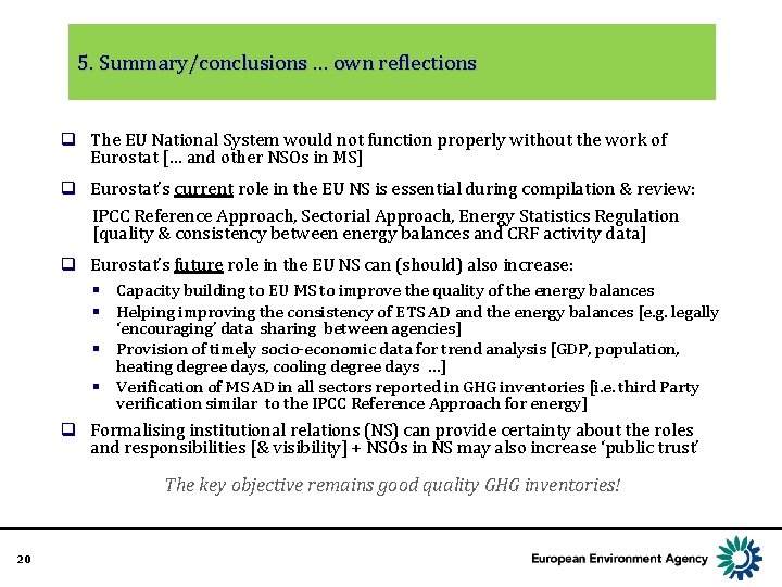 5. Summary/conclusions … own reflections q The EU National System would not function properly