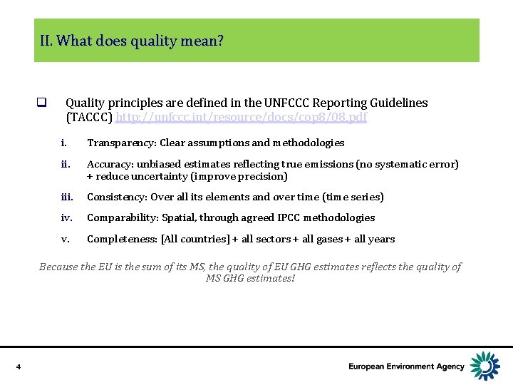 II. What does quality mean? q Quality principles are defined in the UNFCCC Reporting