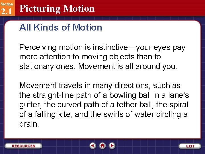 Section 2. 1 Picturing Motion All Kinds of Motion Perceiving motion is instinctive—your eyes