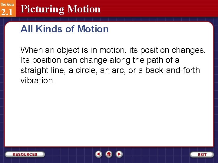 Section 2. 1 Picturing Motion All Kinds of Motion When an object is in