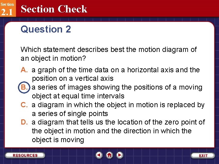 Section 2. 1 Section Check Question 2 Which statement describes best the motion diagram