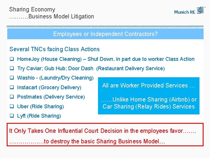 Sharing Economy ………. Business Model Litigation Employees or Independent Contractors? Several TNCs facing Class