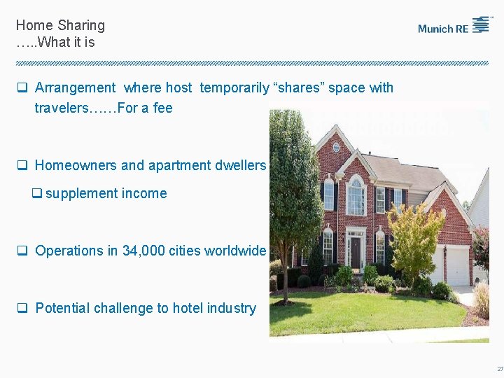 Home Sharing …. . What it is q Arrangement where host temporarily “shares” space