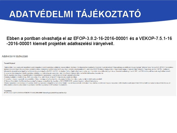 ADATVÉDELMI TÁJÉKOZTATÓ Ebben a pontban olvashatja el az EFOP-3. 8. 2 -16 -2016 -00001