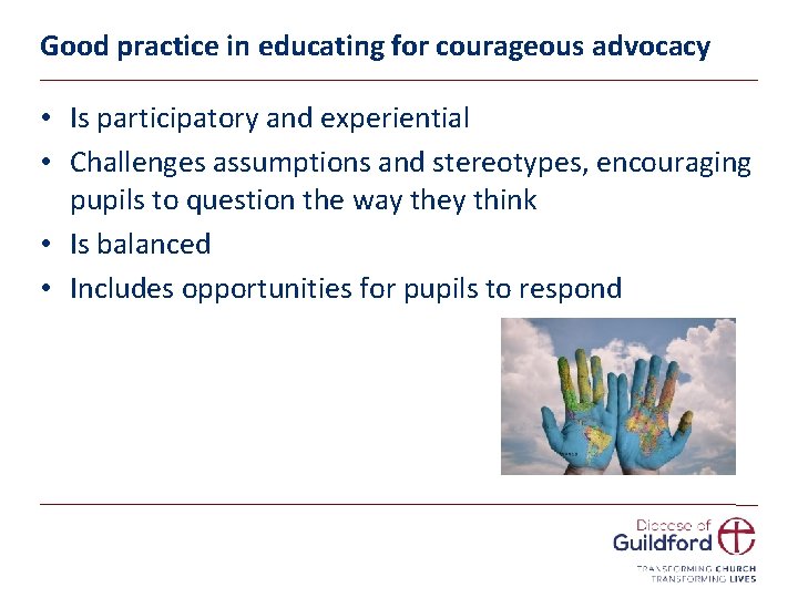 Good practice in educating for courageous advocacy • Is participatory and experiential • Challenges