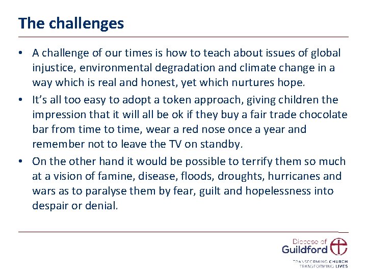 The challenges • A challenge of our times is how to teach about issues