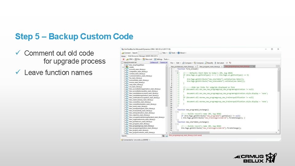 Step 5 – Backup Custom Code Comment out old code for upgrade process Leave