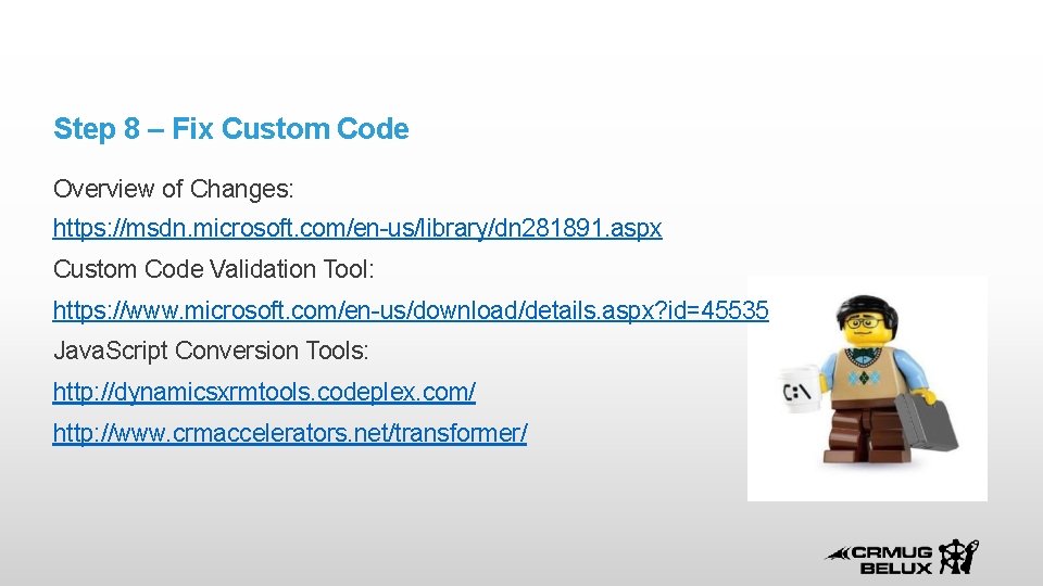 Step 8 – Fix Custom Code Overview of Changes: https: //msdn. microsoft. com/en-us/library/dn 281891.