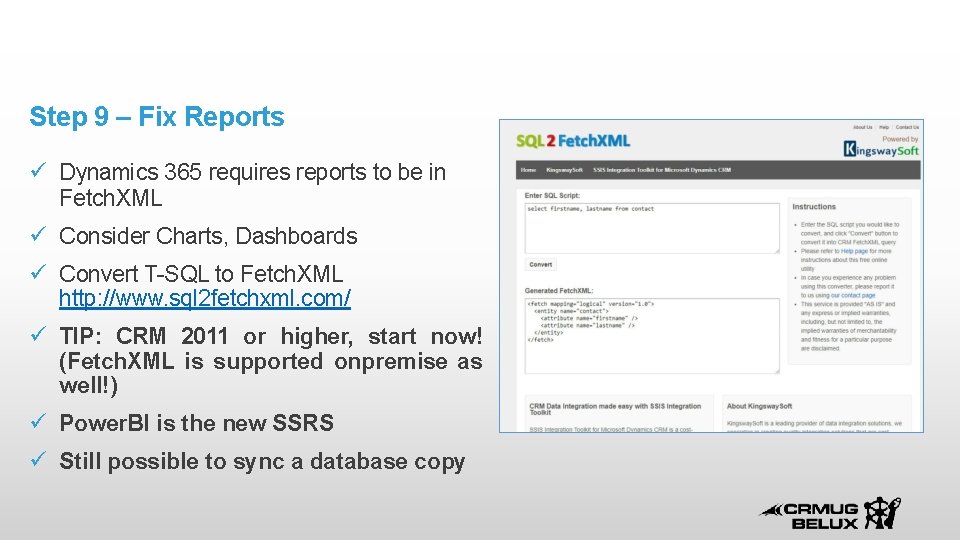 Step 9 – Fix Reports Dynamics 365 requires reports to be in Fetch. XML