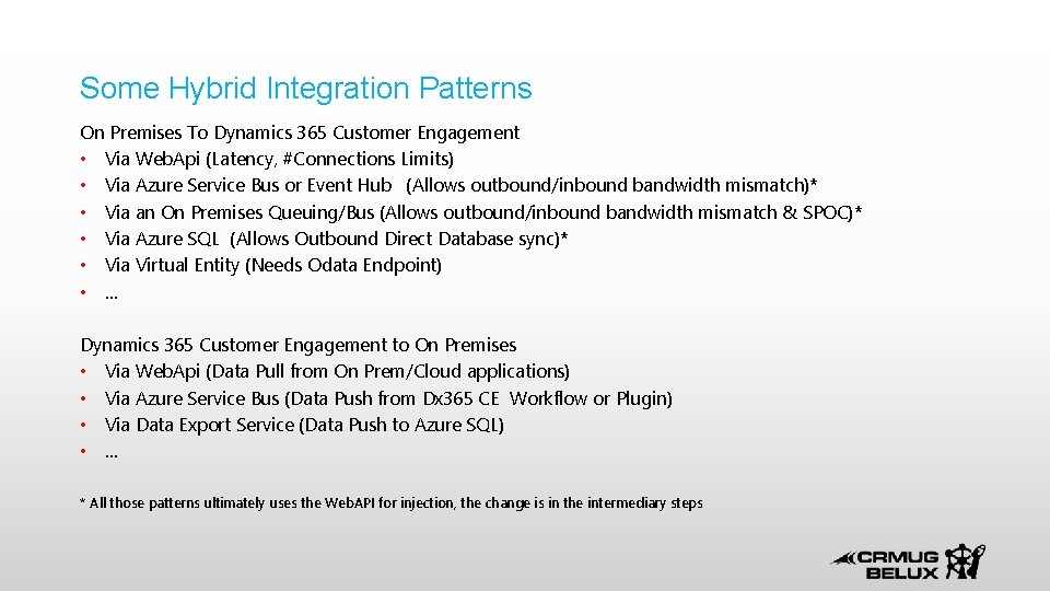 Some Hybrid Integration Patterns On Premises To Dynamics 365 Customer Engagement • Via Web.