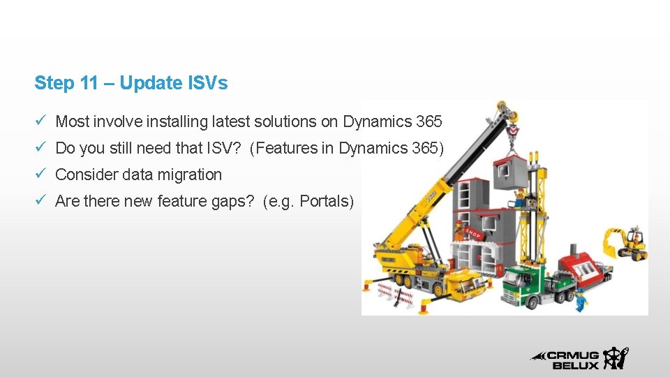 Step 11 – Update ISVs Most involve installing latest solutions on Dynamics 365 Do
