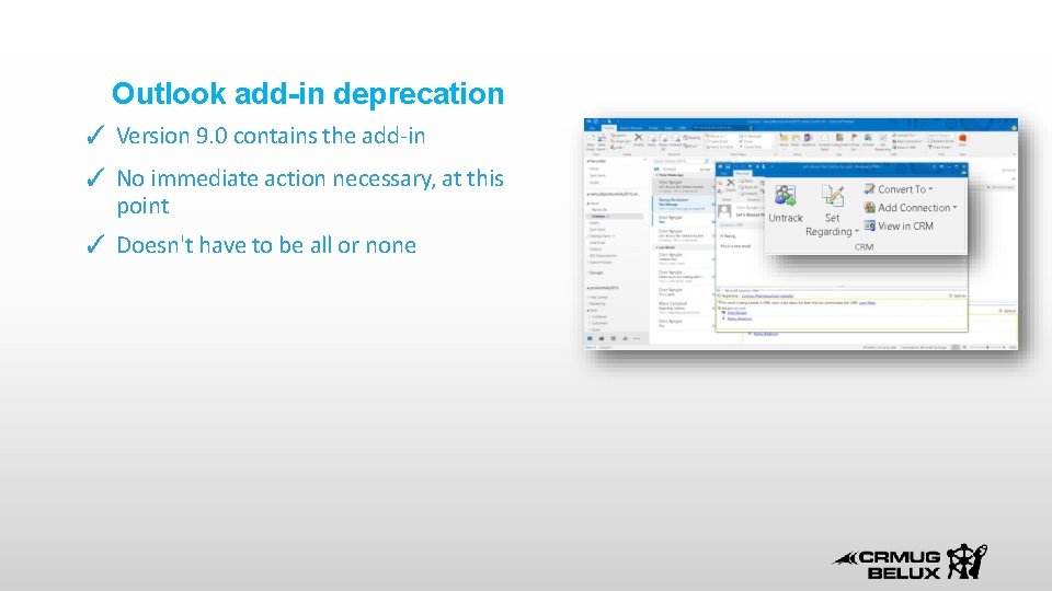 Outlook add-in deprecation ✓ Version 9. 0 contains the add-in ✓ No immediate action