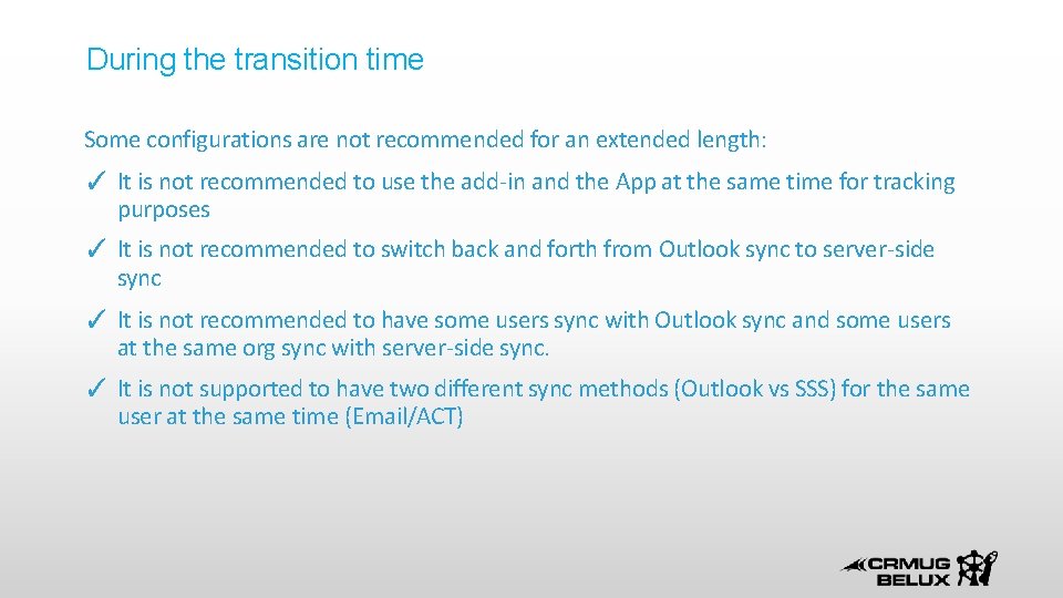 During the transition time Some configurations are not recommended for an extended length: ✓