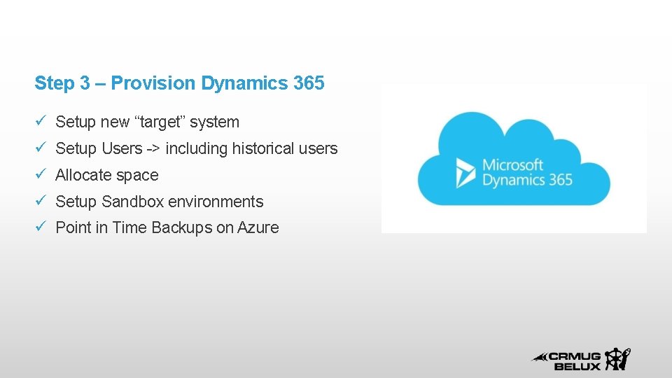 Step 3 – Provision Dynamics 365 Setup new “target” system Setup Users -> including