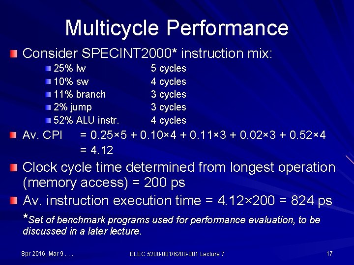 Multicycle Performance Consider SPECINT 2000* instruction mix: 25% lw 10% sw 11% branch 2%