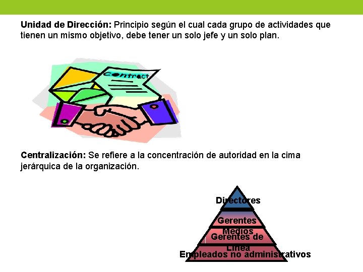 Unidad de Dirección: Principio según el cual cada grupo de actividades que tienen un Unidad de Dirección: Principio según el cual cada grupo de actividades que tienen un